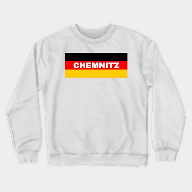 Chemnitz City in German Flag Crewneck Sweatshirt by aybe7elf